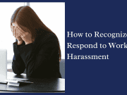 How to Recognize and Respond to Workplace Harassment